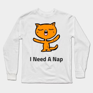 Need A Nap Long Sleeve T-Shirt